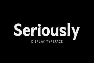 Seriously: A Bold Display Font